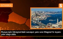 Rusya için Ukrayna’daki savaşın yanı sıra Wagner’in isyanı yılın olayı oldu
