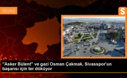 Asker Bülent ve Gazi Osman Sivasspor’un Başarısı İçin Birlikte Çalışıyor