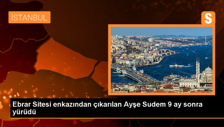 Depremde enkaz altından çıkarılan 13 yaşındaki kız 9 ay sonra yürümeye başladı