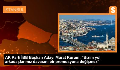 AK Parti İBB Başkan Adayı Murat Kurum: “Bizim yol arkadaşlarımız davasını bir promosyona değişmez”