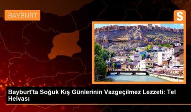 Bayburt’ta Tel Helvası Geleneği