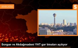 Ankara-Sivas YHT Hattı’na Sorgun ve Akdağmadeni YHT Garları Hizmete Açılıyor