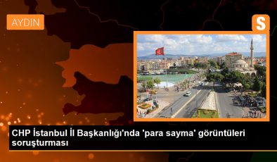 CHP İstanbul İl Başkanlığı’nda ‘para sayma’ görüntüleri soruşturması