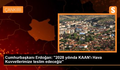 Cumhurbaşkanı Erdoğan: İnşallah 2028’de KAAN’ı Hava Kuvvetlerimize teslim edeceğiz