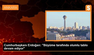 Cumhurbaşkanı Erdoğan: Türkiye büyüme ve turizmde olumlu tabloyu sürdürüyor