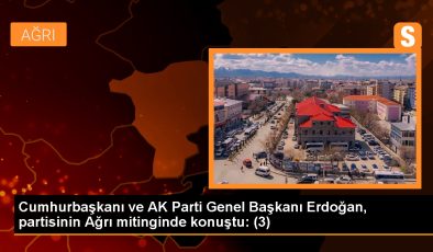 Erdoğan: Ağrı’ya tekstil kent kurarak istihdam kapısı açıyoruz