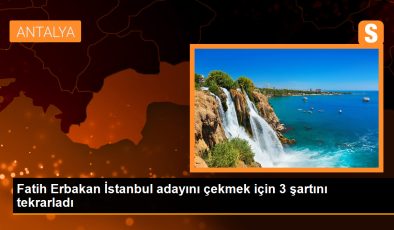 Fatih Erbakan İstanbul adayını çekmek için 3 şartını tekrarladı