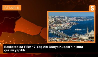 FIBA 17 Yaş Altı Dünya Kupası’nda Türkiye’nin rakipleri belli oldu