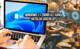 Microsoft, Windows 11 için yeni bir güncelleme yayınladı