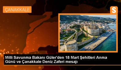 Milli Savunma Bakanı Yaşar Güler, Çanakkale Şehitleri’ni Anma Günü ve Deniz Zaferi’ni kutladı