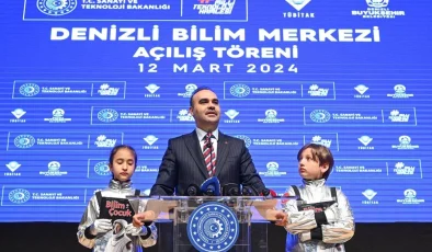 Sanayi ve Teknoloji Bakanı Mehmet Fatih Kacır, Denizli’de 11. bilim merkezini hizmete sundu
