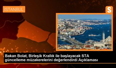 Ticaret Bakanı: Türkiye-İngiltere serbest ticaret anlaşması güncelleme müzakereleri başlıyor